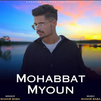 Mohabbat Myoun by Shakir Baba