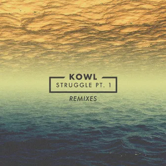 Struggle, Pt. 1 (Remixes) by KOWL