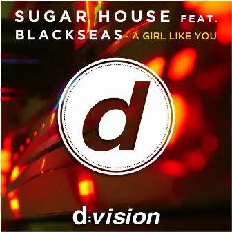 A Girl Like You by Sugar House