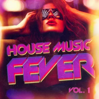 House Music Fever, Vol. 1 by Unknown Artist