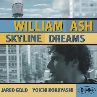 Skyline Dreams by William Ash