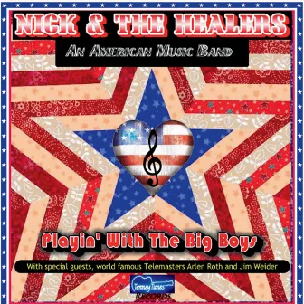 Playin' With the Big Boys by Nick & The Healers