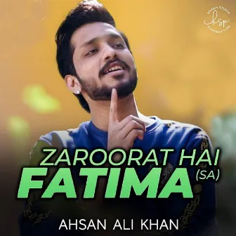 Zaroorat Hai Fatima (SA) by Ahsan Ali Khan