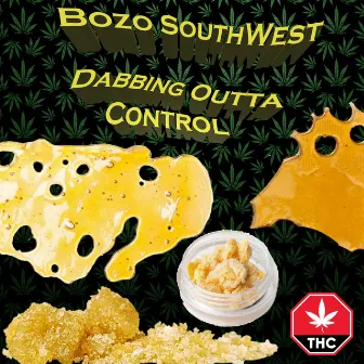 Dabbing Outta Control by Bozo SouthWest