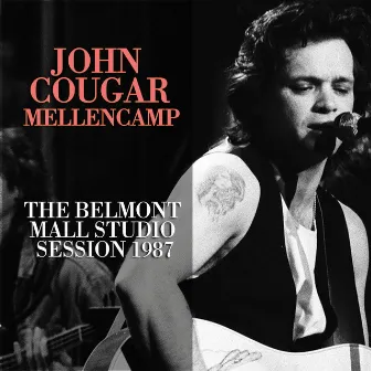 The Belmont Mall Studio Session (Live) by John Cougar-Mellencamp