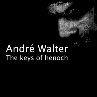 The Keys Of Henoch by Andre Walter