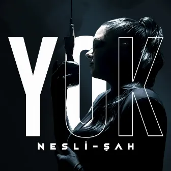 Yok by Nesli-Şah