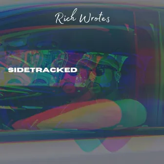 Sidetracked by Rich Wrotes