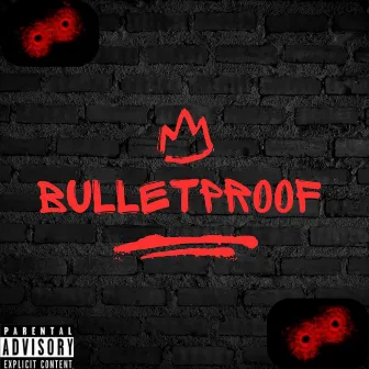 Bulletproof by Sheluvmicah