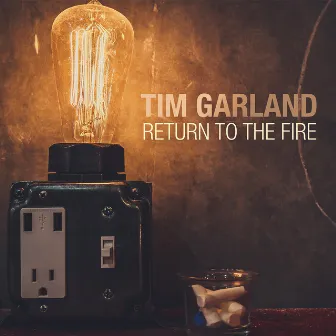 Return to the Fire by Tim Garland