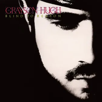 Blind to Reason by Grayson Hugh