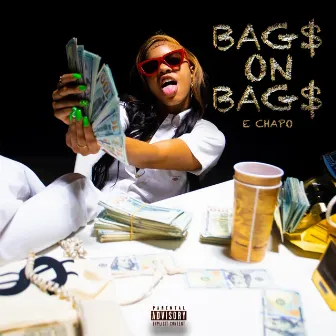 Bag$ on Bag$ by E Chapo