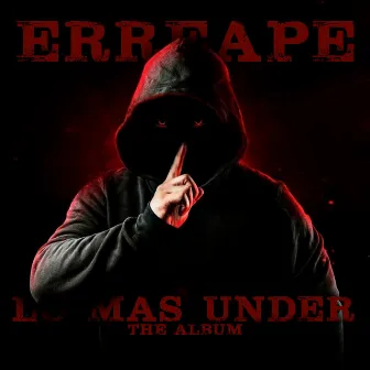 Lo Mas Under by erreape sf