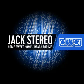 Home Sweet Home / Reach for Me by Jack Stereo