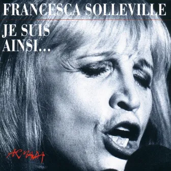 Je suis ainsi by Francesca Solleville