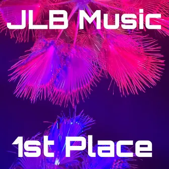 1st Place by JLB Music