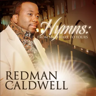 Hymns from My Heart to Yours by Redman Caldwell