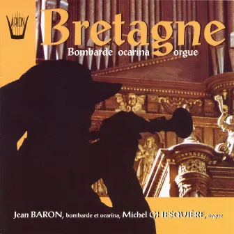 Bretagne : Bombarde, ocarina et orgue by Jean Baron