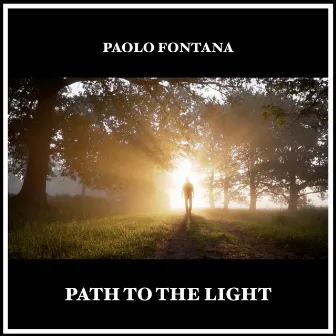 Path to the Light by Paolo Fontana