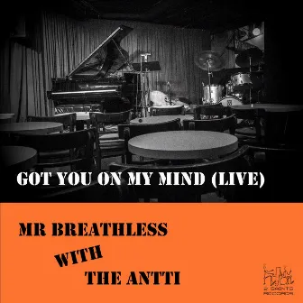 Got you on my mind (Live) by Mr. Breathless