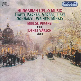 Ligeti / Farkas / Veress / Liszt / Dohnanyi / Weiner / Mihaly: Hungarian Cello Music by Dénes Várjon