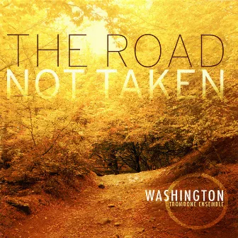 The Road Not Taken by Washington Trombone Ensemble