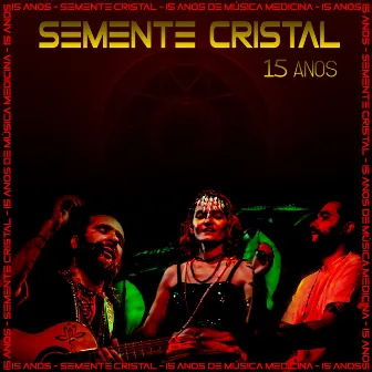 15 Anos by Semente Cristal