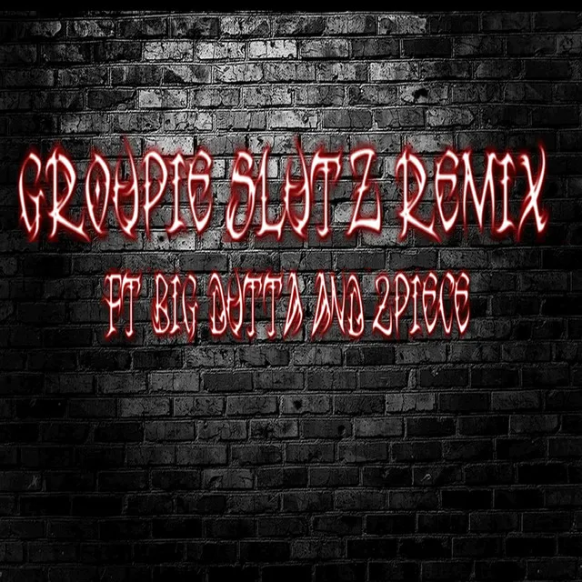 Groupie Slutz Remix