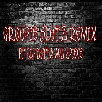 Groupie Slutz Remix by Chain Gang Boss