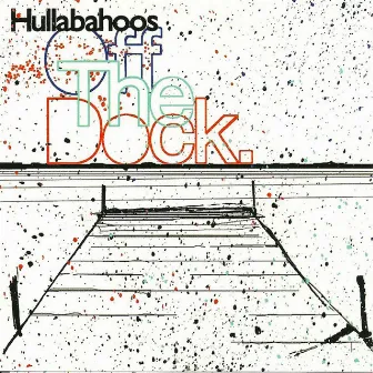 Off the Dock by Hullabahoos