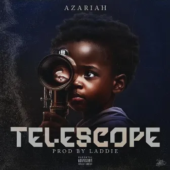 Telescope by Azariah