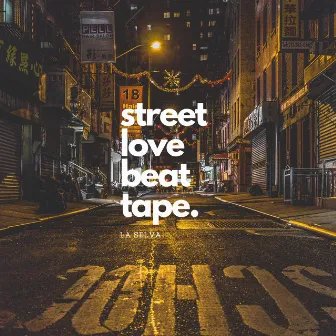 Street Love Beat Tape (instrumental) vol.1 by La Selva Beats