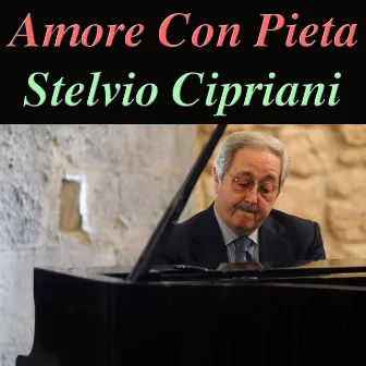 Amore Con Pieta by Stelvio Cipriani