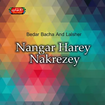 Nangar Harey Nakrezey by Lal Sher