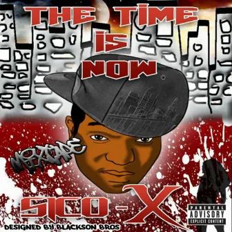 The Time Is Now by SICO-X