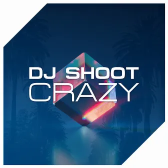 Crazy by dj shoot