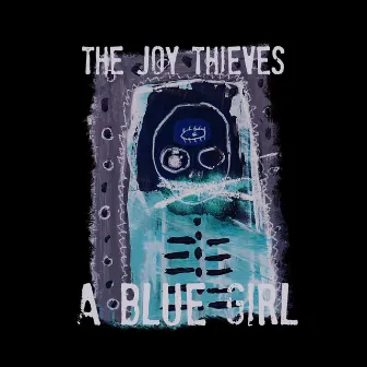 A Blue Girl by The Joy Thieves