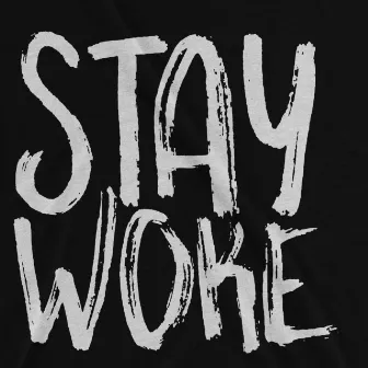 stay woke (Freestyle) by Staxx