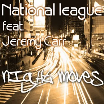 Night Moves by Jeremy Carr