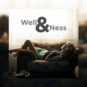 Well & Ness by Double Go