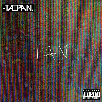 P.A.N 2 by Taipan