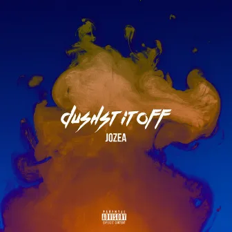 Dushst It Off by Jozea