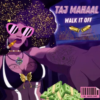 Walk It Off by Taj Mahaal