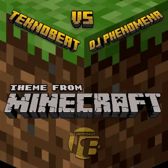 Theme From Minecraft by DJ Phenomena