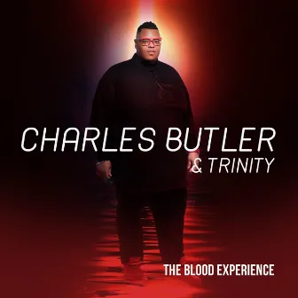 The Blood Experience by Charles Butler & Trinity