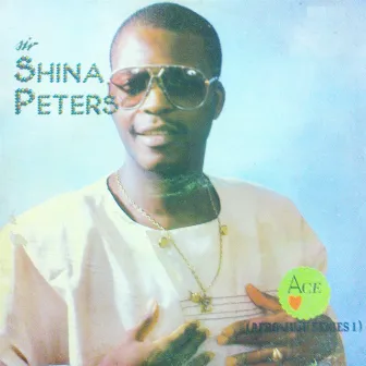 Ace (Afro Juju Series 1) by Sir Shina Peters