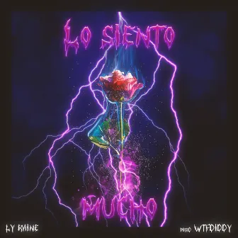 Lo Siento Mucho by Ly Raine