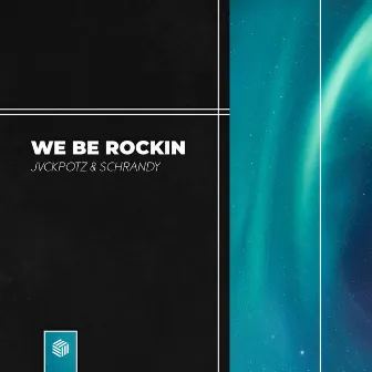 We Be Rockin by JVCKPOTZ