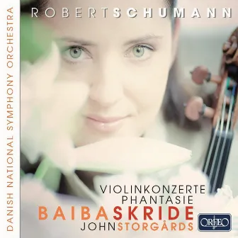 Schumann: Violin Concertos & Phantasie in C Major, Op. 131 by Baiba Skride