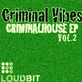 Criminalhouse EP, Vol. 2 by Criminal Vibes